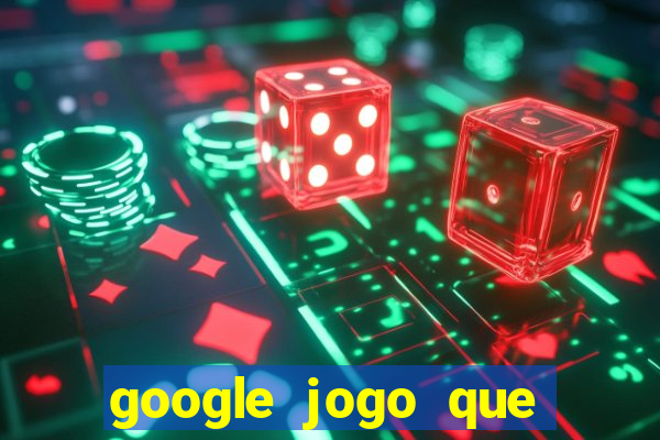 google jogo que ganha dinheiro de verdade