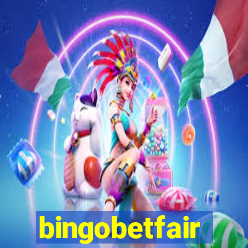 bingobetfair